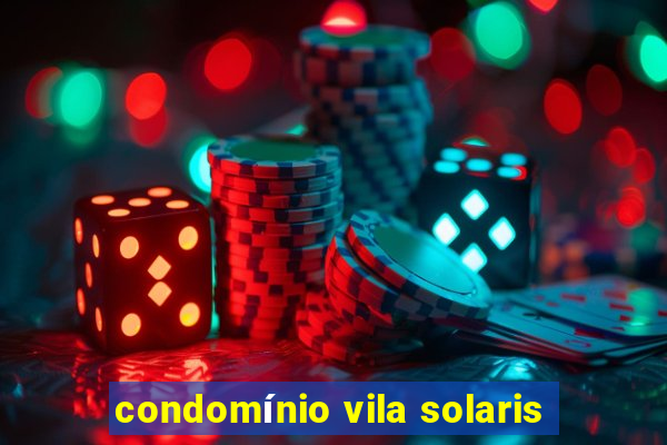 condomínio vila solaris