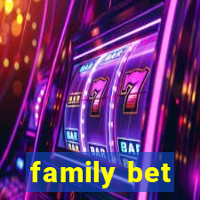 family bet