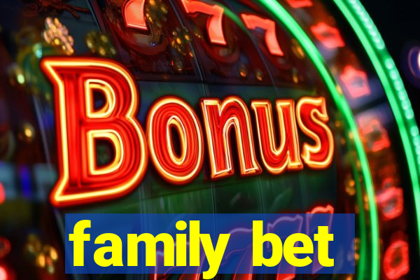 family bet