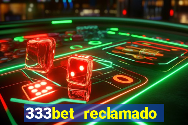 333bet reclamado apenas por dispositivos registrados