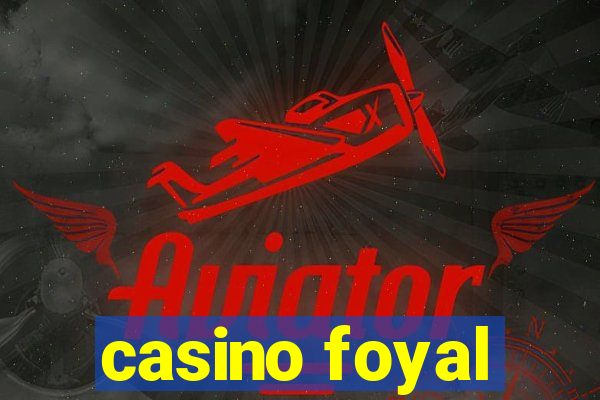 casino foyal