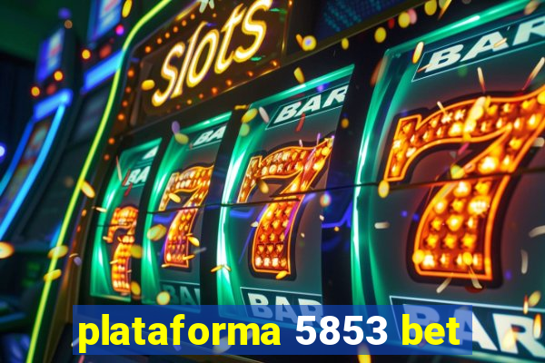 plataforma 5853 bet