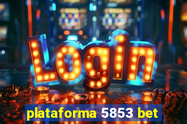 plataforma 5853 bet