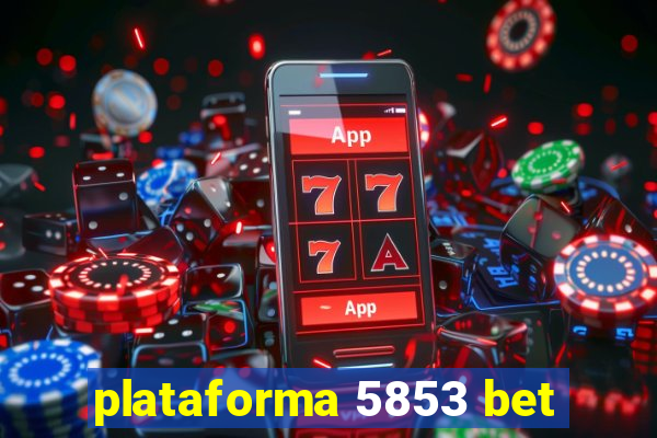 plataforma 5853 bet