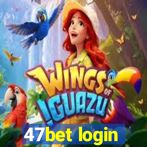 47bet login