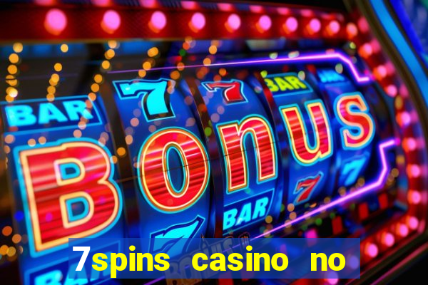 7spins casino no deposit bonus codes