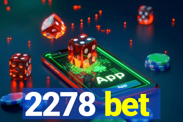 2278 bet