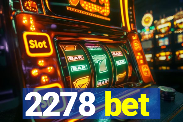 2278 bet