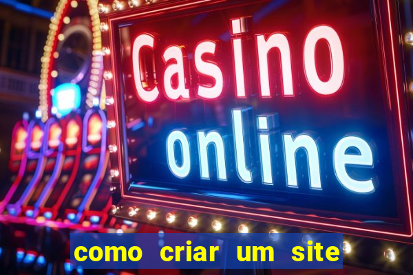 como criar um site de jogos de apostas