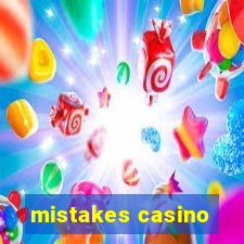 mistakes casino