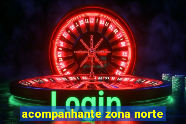 acompanhante zona norte