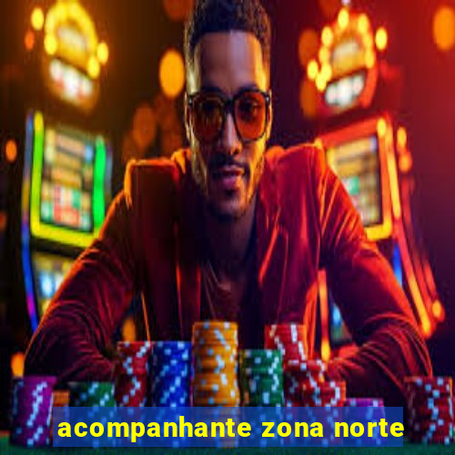 acompanhante zona norte