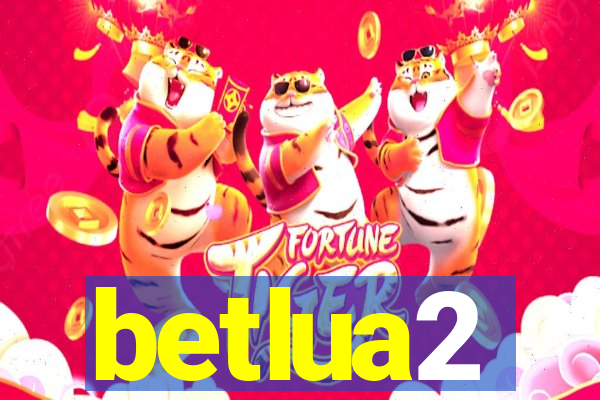 betlua2