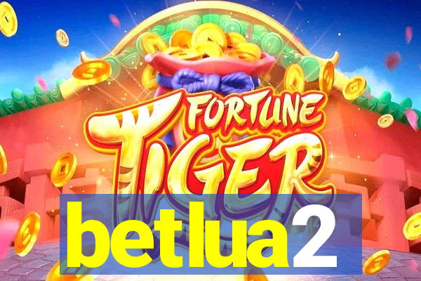 betlua2