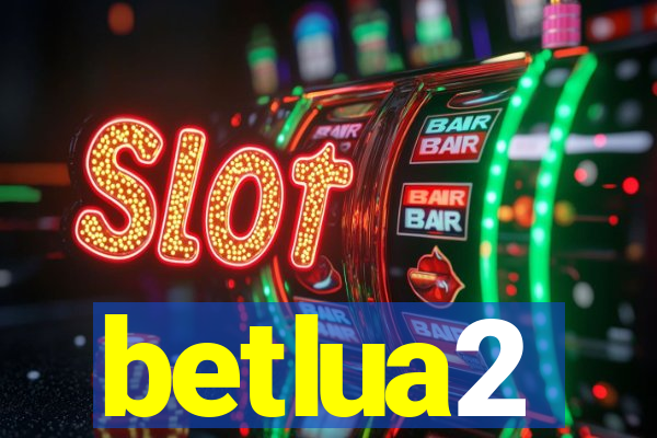 betlua2