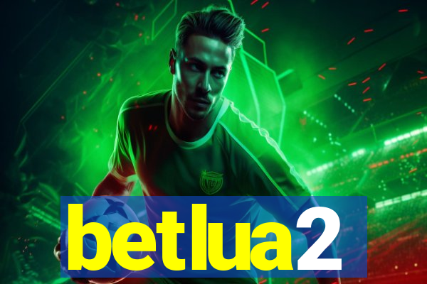 betlua2