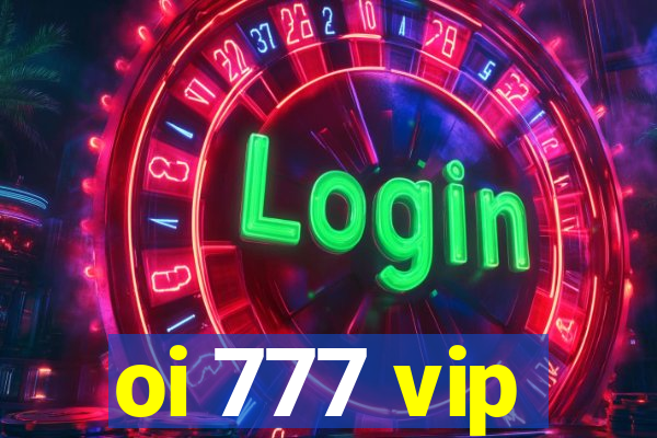 oi 777 vip