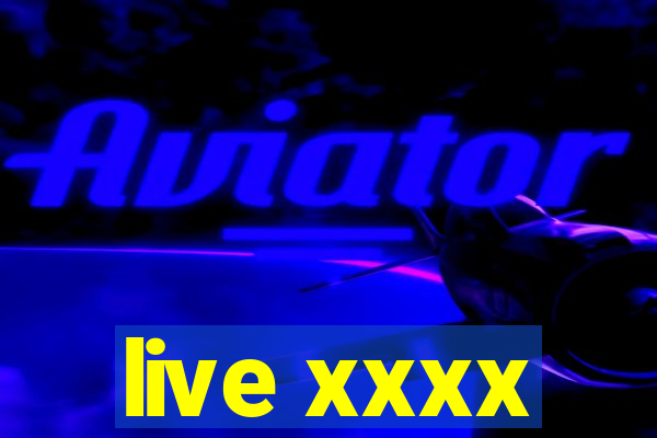 live xxxx