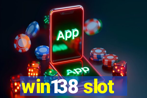 win138 slot