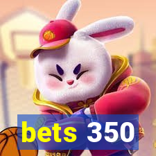 bets 350