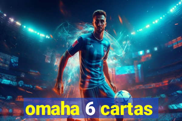 omaha 6 cartas