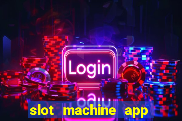 slot machine app for real money