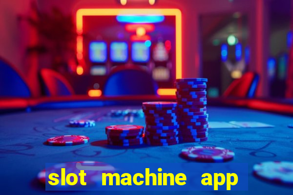 slot machine app for real money