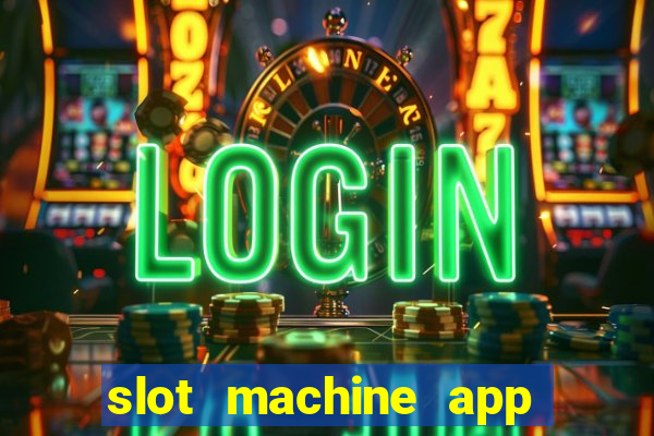 slot machine app for real money