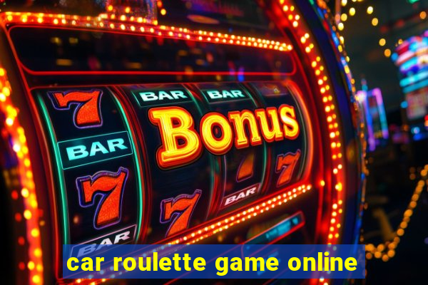 car roulette game online