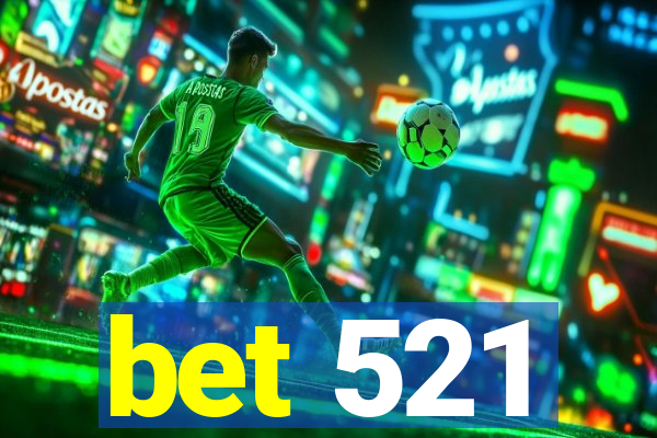 bet 521