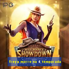 freya morre na 4 temporada