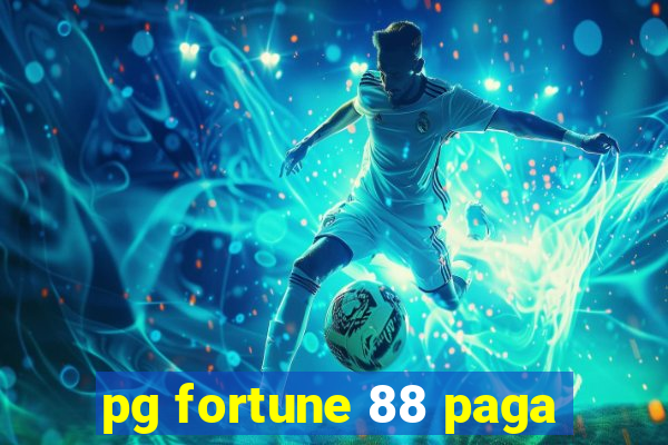 pg fortune 88 paga