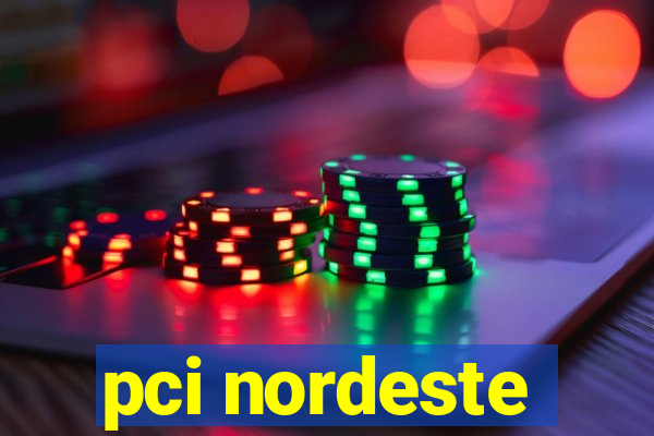 pci nordeste