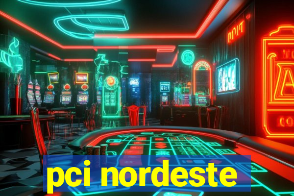 pci nordeste