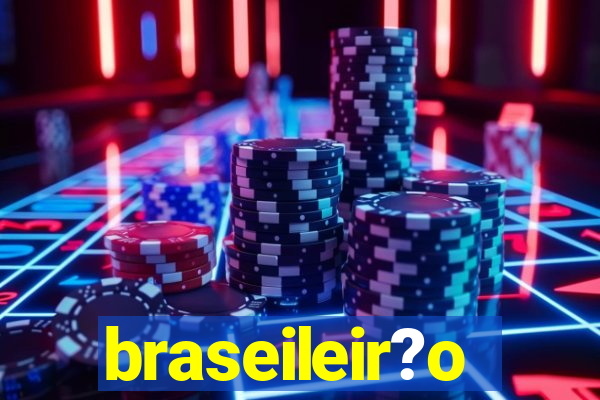 braseileir?o