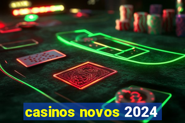 casinos novos 2024