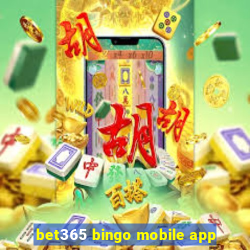 bet365 bingo mobile app