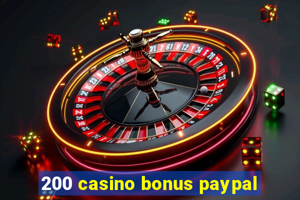 200 casino bonus paypal