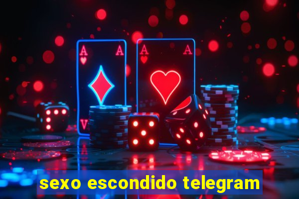 sexo escondido telegram