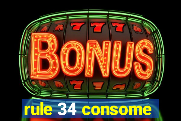 rule 34 consome