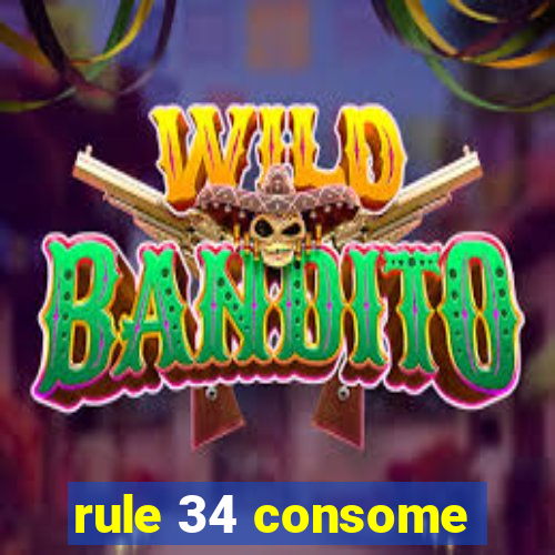 rule 34 consome