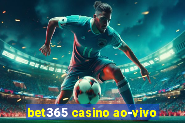 bet365 casino ao-vivo