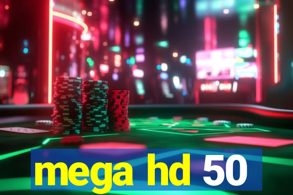 mega hd 50