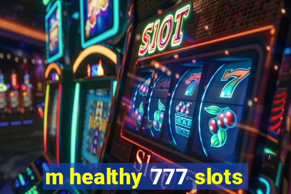 m healthy 777 slots