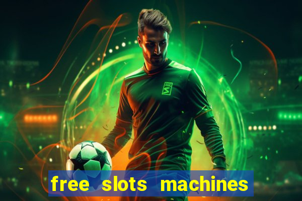 free slots machines no download