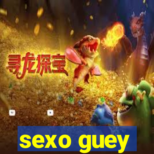 sexo guey