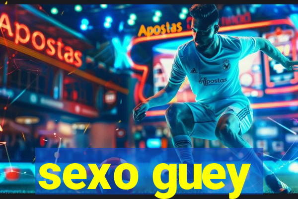 sexo guey