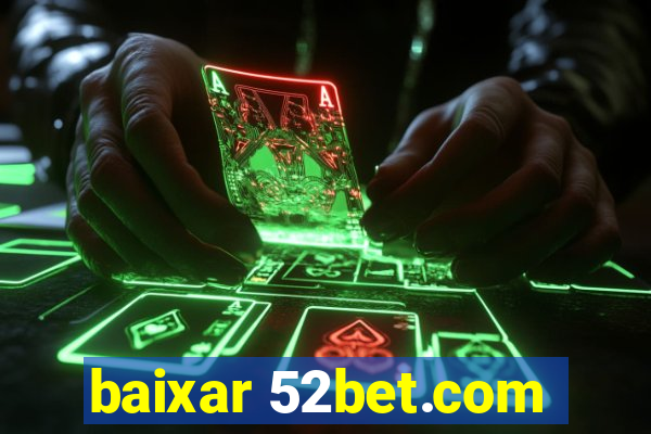 baixar 52bet.com