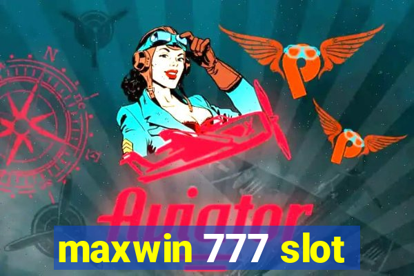 maxwin 777 slot