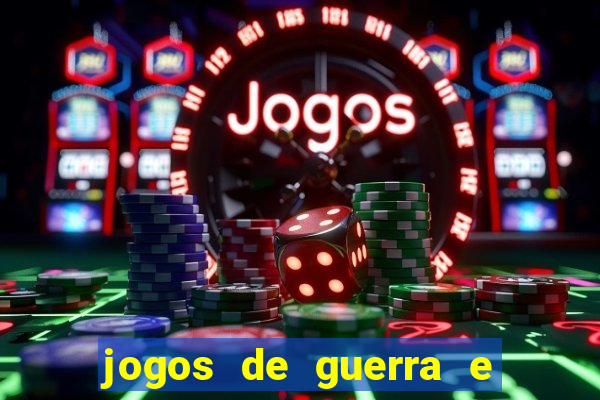 jogos de guerra e de estrategia